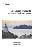eBook: Le Pèlerin enchanté - Aux confins du monde