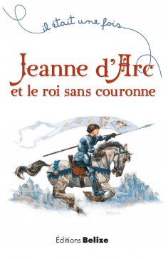 ebook: Jeanne d'Arc et le roi sans couronne