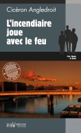 ebook: L'incendiaire joue avec le feu