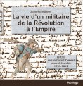eBook: La vie d'un militaire de la Révolution à l'Empire