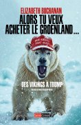 ebook: Alors tu veux acheter le Groenland