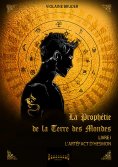 eBook: La prophétie de la terre des mondes - Tome 1