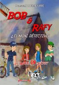 ebook: Bob et Rafy - Les mini-détectives Épisode 1