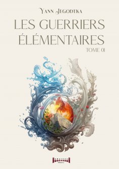 eBook: Les guerriers élémentaires - Tome 1