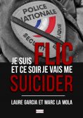 ebook: Je suis flic et ce soir je vais me suicider