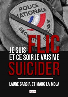 ebook: Je suis flic et ce soir je vais me suicider