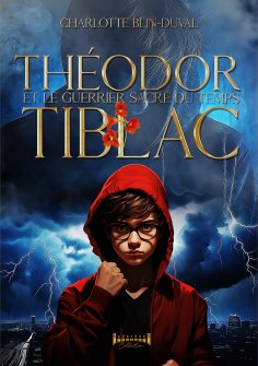 ebook: Théodor Tiblac et le guerrier sacré du temps