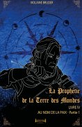 eBook: La prophétie de la terre des mondes - Tome 4