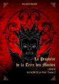 eBook: La Prophétie de la terre des mondes - Tome 4
