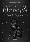 eBook: Chronique des mondes - Tome 4