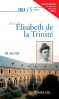 eBook: Prier 15 jours avec Elisabeth de la Trinité