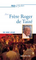 eBook: Prier 15 jours avec Frère Roger de Taizé