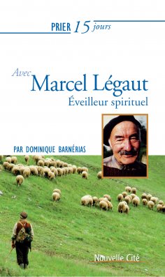 eBook: Prier 15 jours avec Marcel Légaut