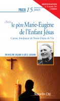 eBook: Prier 15 jours avec le père Marie-Eugène de l’Enfant Jésus