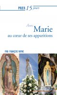 eBook: Prier 15 jours avec Marie au coeur des apparitions
