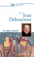 eBook: Prier 15 jours avec Jean Debruynne