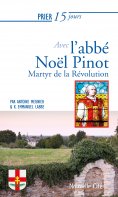 eBook: Prier 15 jours avec l'abbé Noël Pinot