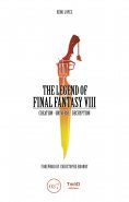 eBook: The Legend of Final Fantasy VIII