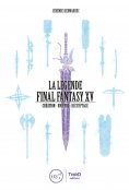 eBook: La Légende Final Fantasy XV