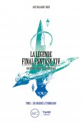 ebook: La Légende Final Fantasy XIV - Tome 1