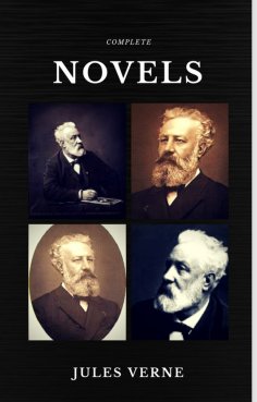 eBook: Jules Verne: The Classics Novels Collection  (Quattro Classics) (The Greatest Writers of All Time)