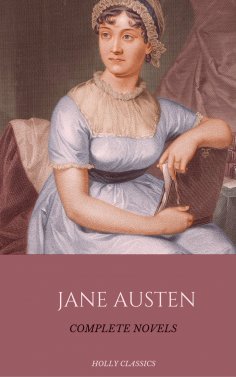 ebook: Jane Austen: The Complete Novels (Holly Classics)