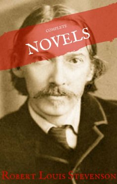 eBook: Robert Louis Stevenson: Complete Novels (House of Classics)