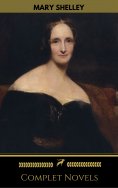 eBook: Mary Shelley: Complete Novels (Golden Deer Classics)