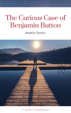 eBook: The Curious Case of Benjamin Button (ReadOn Classics)