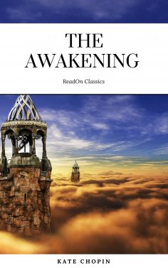 eBook: The Awakening: By Kate Chopin - Illustrated