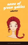 eBook: Anne of Green Gables Collection: Anne of Green Gables, Anne of the Island, and More Anne Shirley Boo