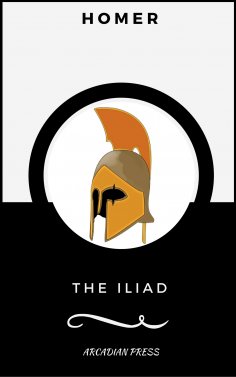 eBook: The Iliad (ArcadianPress Edition)