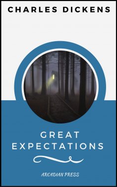 eBook: Great Expectations (ArcadianPress Edition)