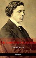 eBook: Lewis Carroll: The Complete Novels (The Greatest Writers of All Time)
