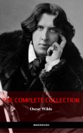 ebook: Oscar Wilde: The Complete Collection (The Greatest Writers of All Time)