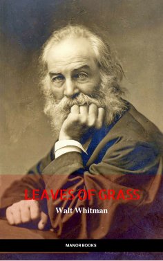 eBook: Walt Whitman: Leaves of Grass (The Greatest Writers of All Time)
