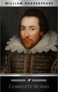 eBook: The Complete Works of William Shakespeare: Hamlet, Romeo and Juliet, Macbeth, Othello, The Tempest, 