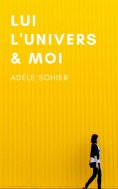 ebook: Lui, l'Univers et moi