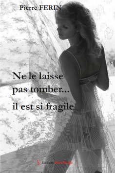 eBook: Ne le laisse pas tomber… Il est si fragile