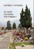 eBook: Un ange fleurira vos tombes !