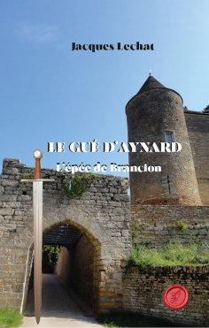 eBook: Le Gué d'Aynard - Tome 1