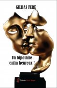 eBook: Un bipolaire enfin heureux !