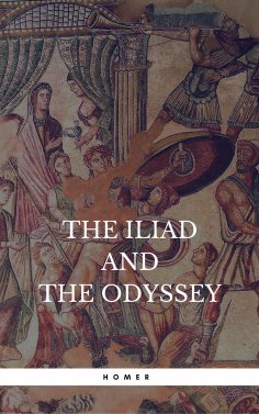 eBook: The Iliad and The Odyssey (Rediscovered Books): With linked Table of Contents