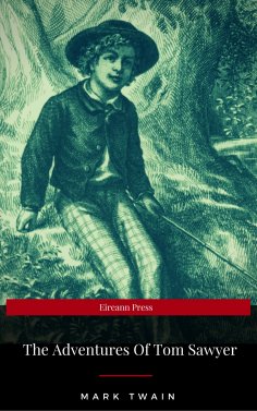 eBook: The Adventures of Tom Sawyer (EireannPress Edition)