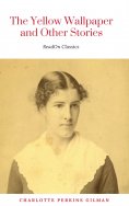 ebook: The Yellow Wallpaper: By Charlotte Perkins Gilman: Illustrated