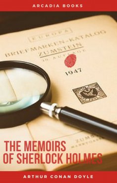 ebook: Arthur Conan Doyle: The Memoirs of Sherlock Holmes (The Sherlock Holmes novels and stories #4)