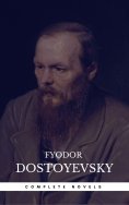 ebook: Fyodor Dostoyevsky: The Complete Novels