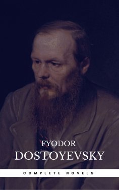 eBook: Fyodor Dostoyevsky: The Complete Novels