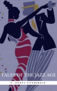 eBook: Tales of the Jazz Age: By F. Scott Fitzgerald : Illustrated & Unabridged