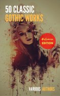 ebook: 50 Classic Gothic Works You Should Read: Dracula, Frankenstein, The Black Cat, The Picture Of Dorian